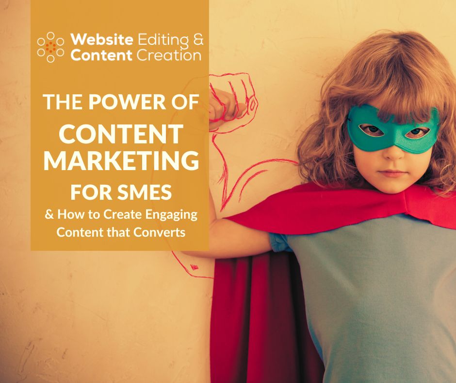 The Power of Content Marketing for SMEs: Creating Engaging Content that Converts